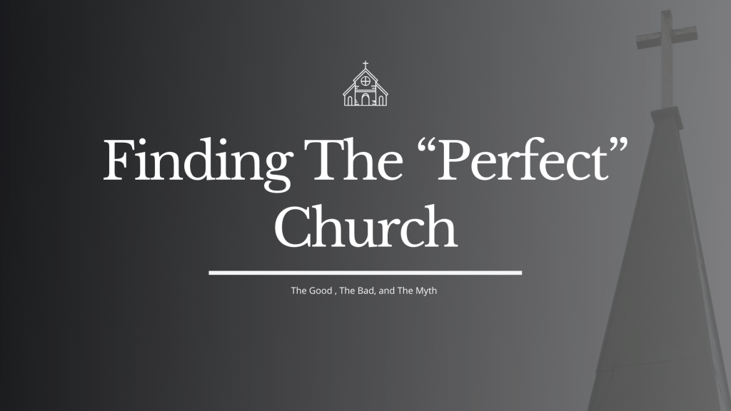Finding The “Perfect” Church